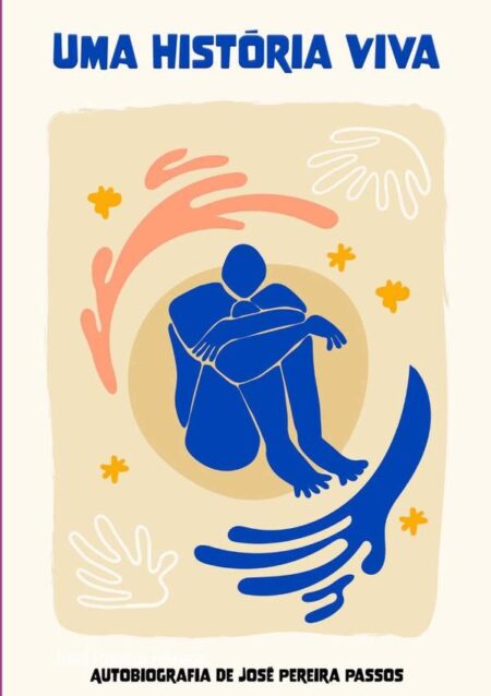 Uma História Viva:Autobiografia de José Pereira Passos