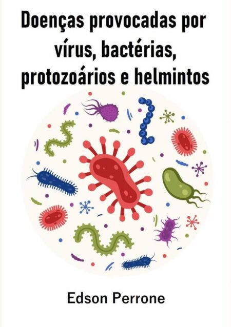 Doenças Provocadas Por Vírus, Bactérias, Protozoários E Vermes