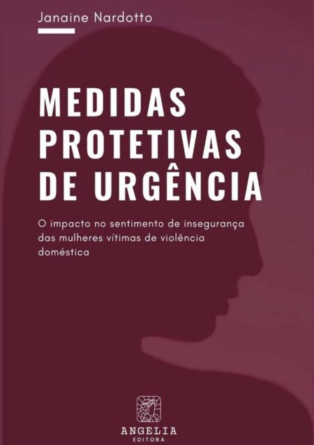 Medidas Protetivas De Urgência::O impacto no sentimento de insegurança das mulheres vítimas de violência doméstica