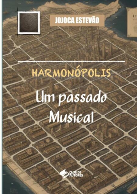 Harmonópolis:Um Passado Musical