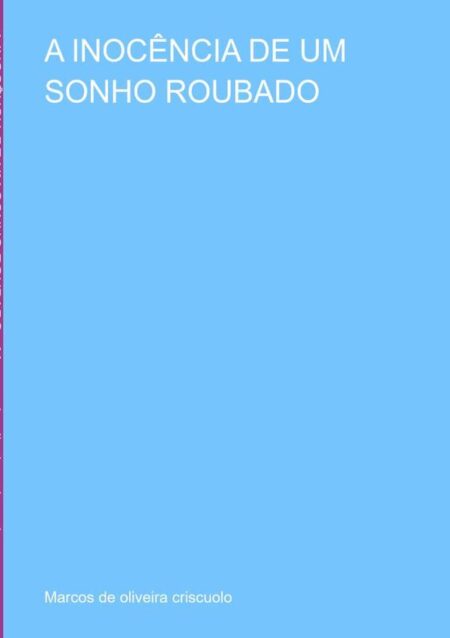 A Inocência De Um Sonho Roubado