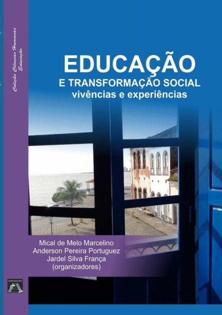 Educação E Transformação Social:Vivências e Experiências