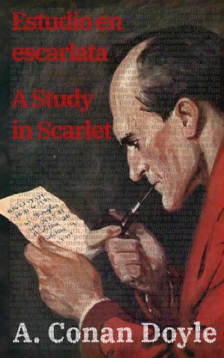 Estudio en escarlata / A Study in Scarlet:Texto paralelo bilingüe - Bilingual edition: Inglés - Español / English - Spanish