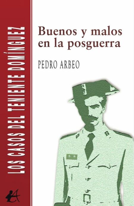 Buenos y malos en la posguerra:Los casos del teniente Domínguez