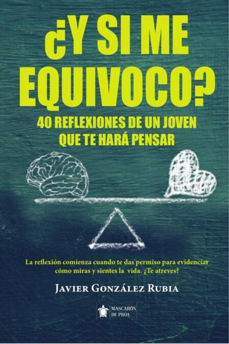 ¿Y si me equivoco?:40 reflexiones de un joven que te harán pensar