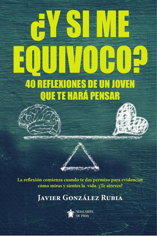 ¿Y si me equivoco?:40 reflexiones de un joven que te harán pensar