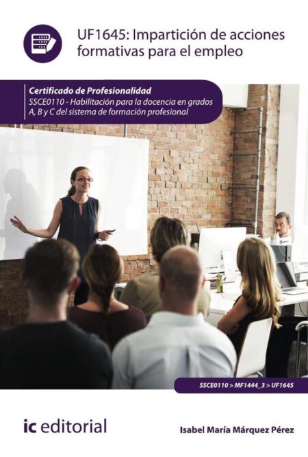 Impartición de acciones formativas para el empleo. SSCE0110 - Habilitación para la docencia en grados A, B y C del Sistema de Formación Profesional