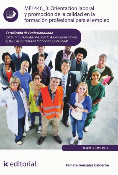 Orientación laboral y promoción de la calidad en la Formación Profesional para el Empleo. SSCE0110 - Habilitación para la docencia en grados A, B y C del Sistema de Formación Profesional