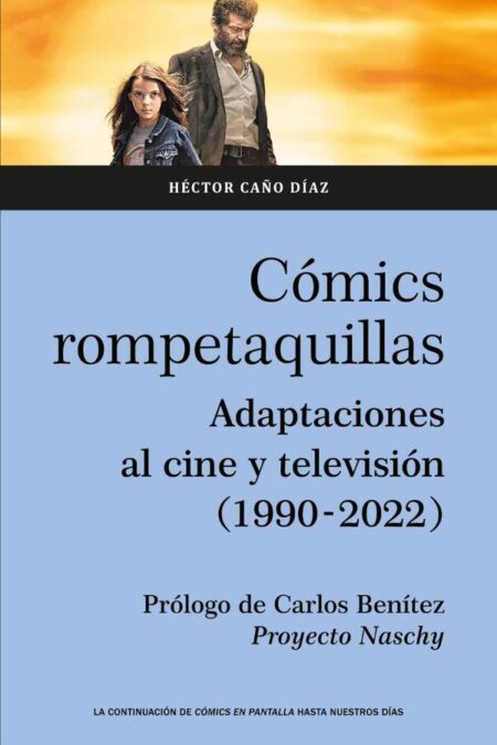 Cómics rompetaquillas. Adaptaciones al cine y tv (1990-2022)