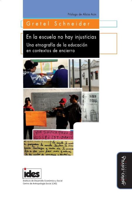 En la escuela no hay injusticias:Una etnografía de la Educación en Contextos de Encierro