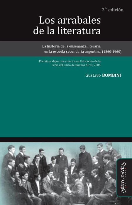 Los arrabales de la literatura:La historia de la enseñanza literaria en la escuela secundaria argentina (1860-1960)