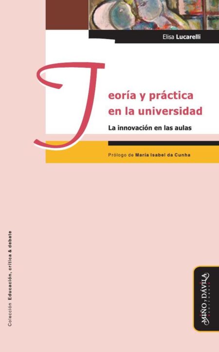 Teoría y práctica en la universidad:La innovación en las aulas