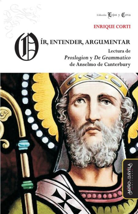 Oír, entender, argumentar:Lectura de Proslogion y De grammatico de Anselmo de Canterbury