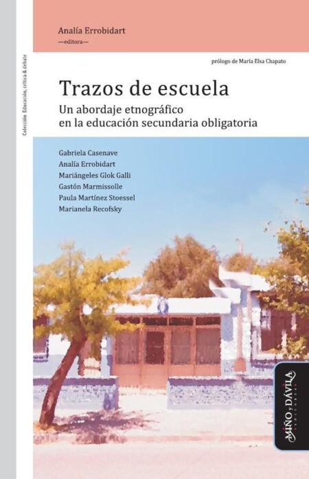Trazos de escuela:Un abordaje etnográfico en la educación secundaria obligatoria
