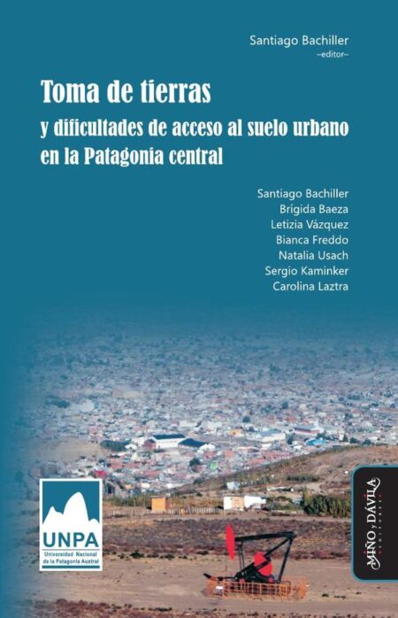Toma de tierras y dificultades de acceso al suelo urbano en la Patagonia central
