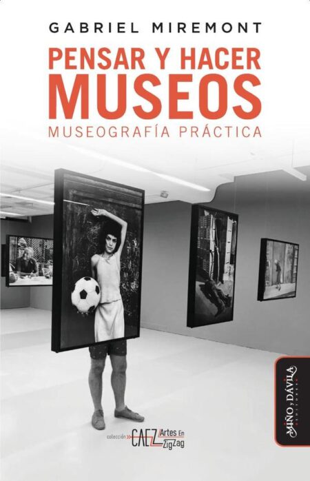 Pensar y hacer los museos:Museografía práctica