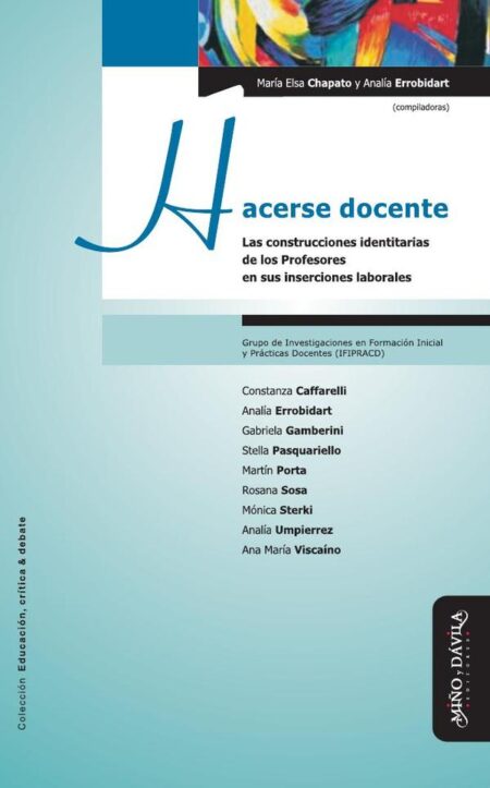 Hacerse docente:Las construcciones identitarias de los Profesores en sus inserciones laborales