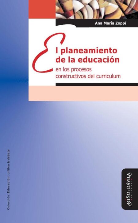 El planeamiento de la educación en los procesos constructivos del curriculum