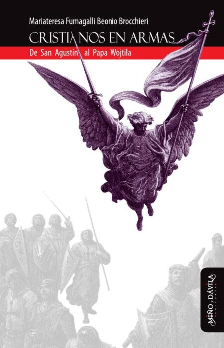 Cristianos en armas:De San Agustín al Papa Wojtila