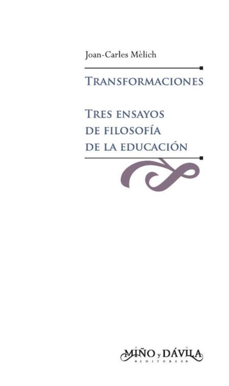 Transformaciones:Tres ensayos de filosofía de la educación