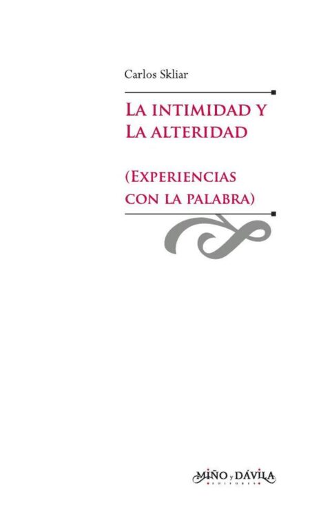 La intimidad y la alteridad:Experiencias con la palabra
