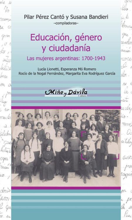 Educación, género y ciudadanía:Las mujeres argentinas: 1700-1943