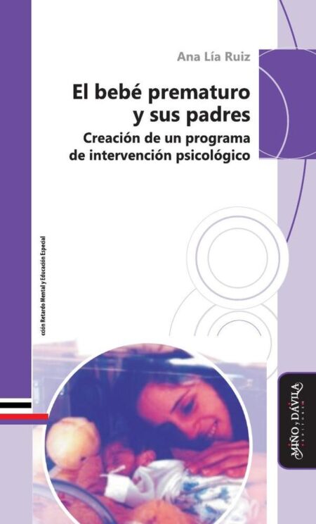 El bebé prematuro y sus padres:Creación de un programa de intervención psicológico