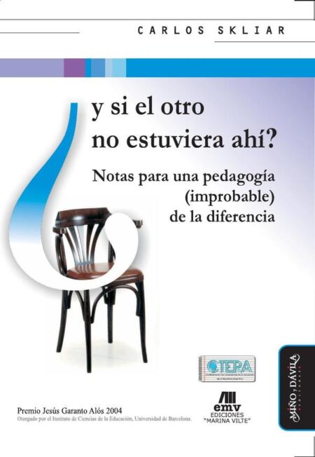 Y si el otro no estuviera ahí?:Notas para una pedagogía (improbable) de la diferencia