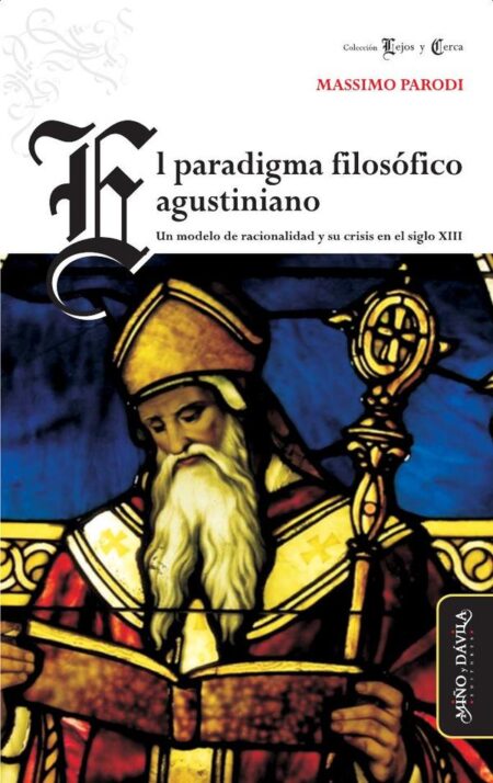 El paradigma filosófico agustiniano:Un modelo de racionalidad y su crisis en el siglo XII