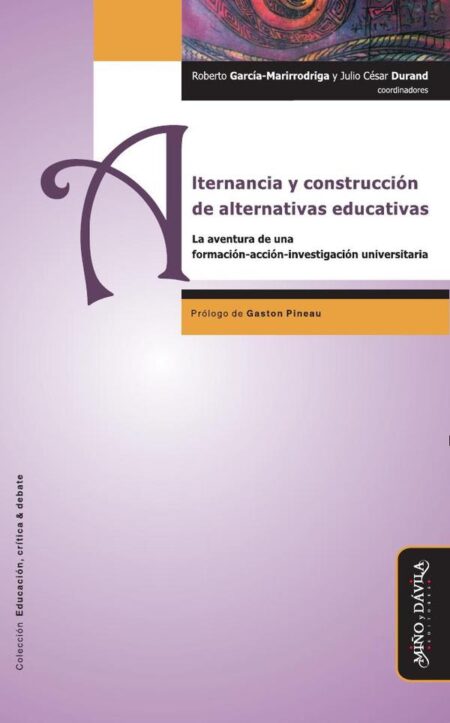 Alternancia y construcción de alternativas educativas:La aventura de una formación-acción-investigación universitaria