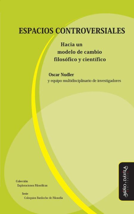 Espacios controversiales:Hacia un modelo de cambio filosófico y científico