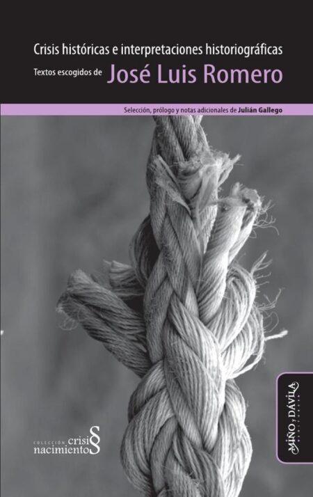 Crisis históricas e interpretaciones historiográficas:Textos escogidos de José Luis Romero