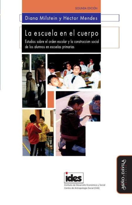 La escuela en el cuerpo:Estudios sobre el orden escolar y la construcción social de los alumnos en escuelas primarias