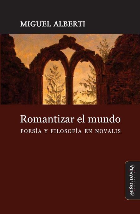 Romantizar el mundo:Poesía y filosofía en Novalis
