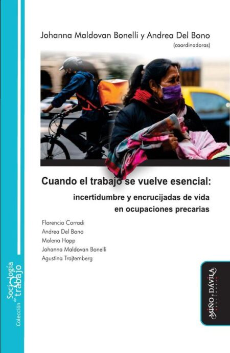 Cuando el trabajo se vuelve esencial:Incertidumbre y encrucijadas de vida en ocupaciones precarias