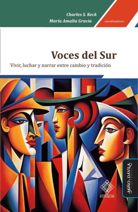 Voces del sur:Vivir, luchar y narrar entre cambio y tradición