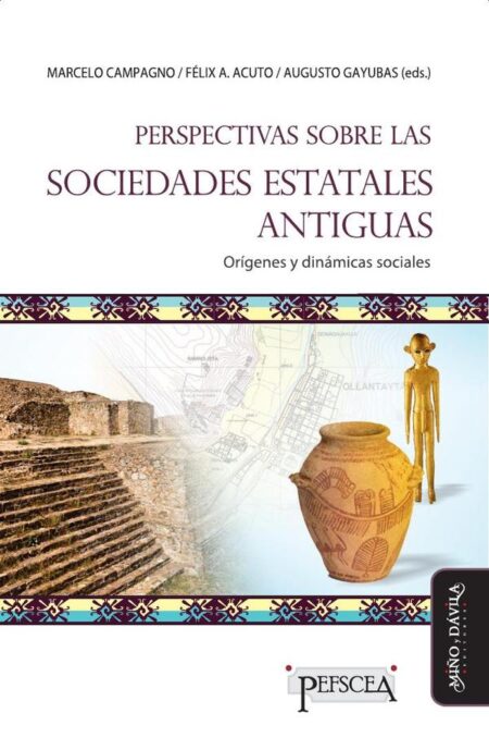 Perspectivas sobre las sociedades estatales antiguas:Orígenes y dinámicas sociales
