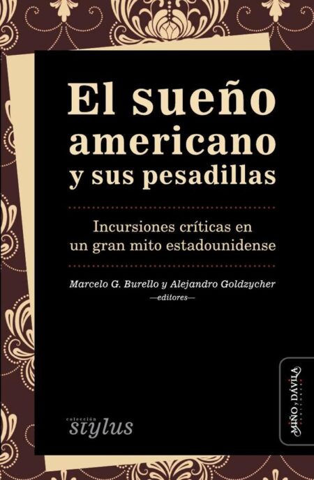 El sueño americano y sus pesadillas:Incursiones críticas en un gran mito estadounidense