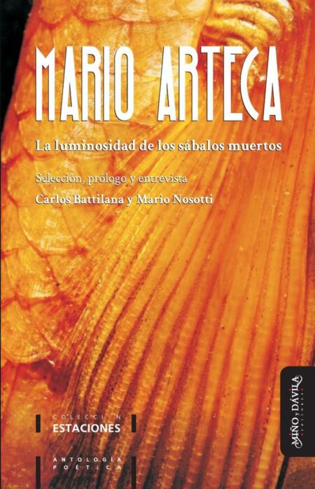La luminosidad de los sábalos muertos:Selección, prólogo y entrevista por Carlos Battilana y Mario Nosotti