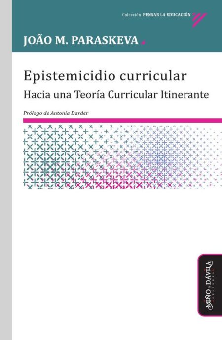 Epistemicidio curricular:Hacia una Teoría Curricular Itinerante