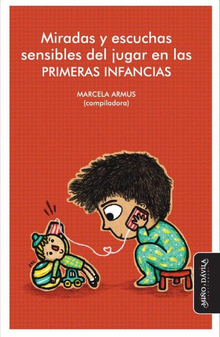 Miradas y escuchas sensibles del jugar en las PRIMERAS INFANCIAS