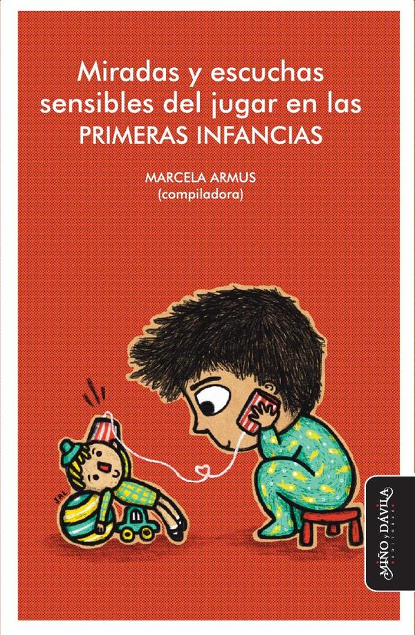 Miradas y escuchas sensibles del jugar en las PRIMERAS INFANCIAS