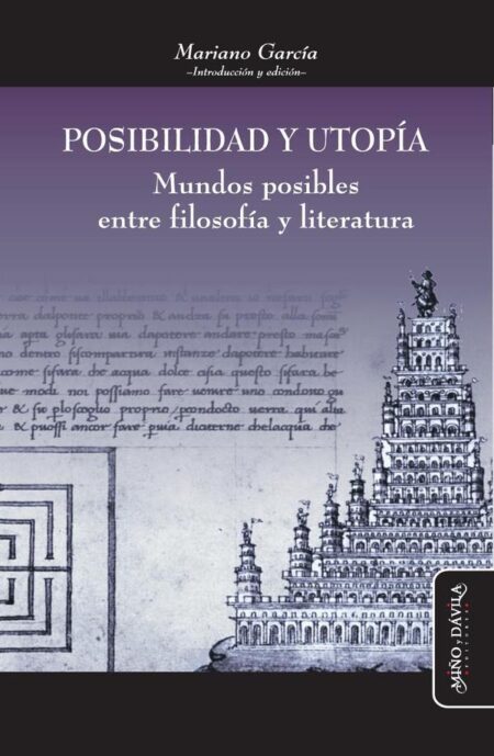 Posibilidad y utopía:Mundos posibles entre filosofía y literatura