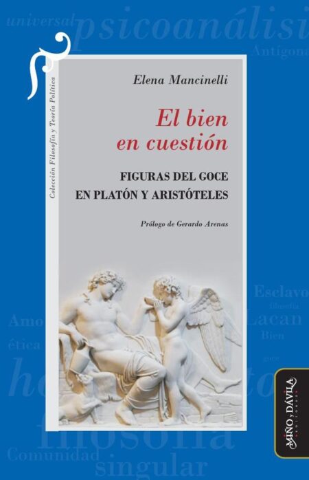 El bien en cuestión:Figuras del goce en Platón y Aristóteles