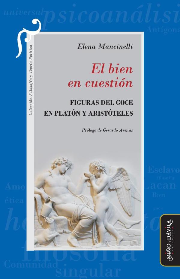 El bien en cuestión:Figuras del goce en Platón y Aristóteles