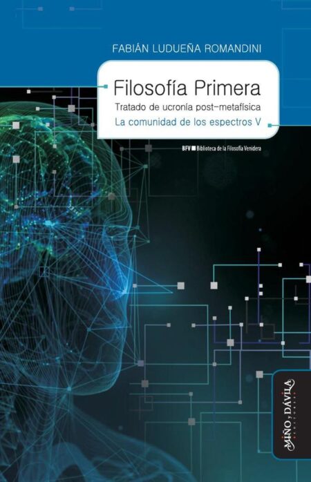 Filosofía primera. Tratado de ucronía post-metafísica:La comunidad de los espectros V