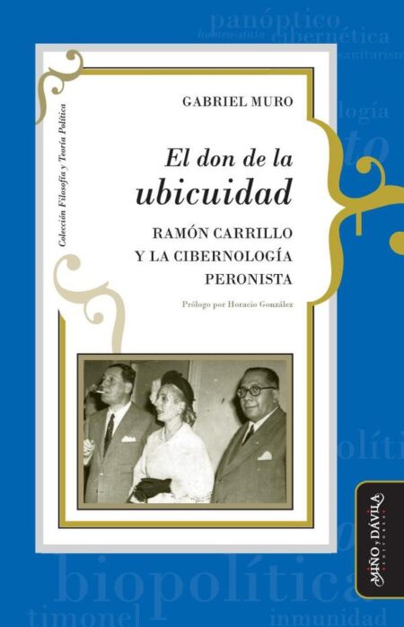 El don de la ubicuidad:Ramón Carrillo y la cibernología peronista