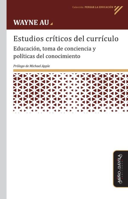 Estudios críticos del currículo:Educación, toma de conciencia y políticas del conocimiento