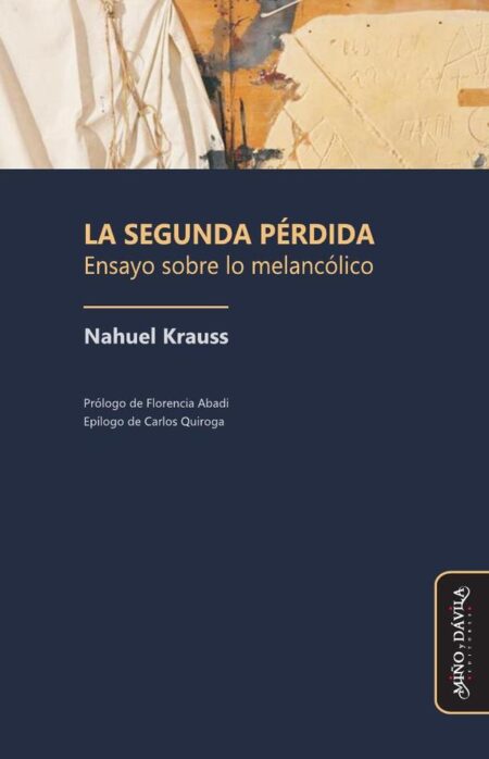 La segunda pérdida:Ensayo sobre lo melancólico