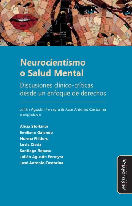 Neurocientismo o Salud Mental:Discusiones clínico-críticas desde un enfoque de derechos